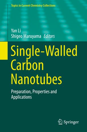 Singlewalled Carbon Nanotubes Preparation Properties And Applications 1st Ed Li Yan Ed Maruyama Shigeo Ed