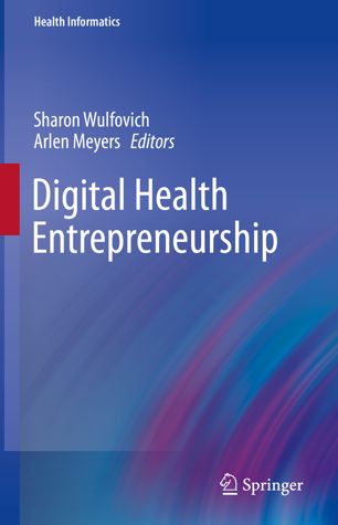 Digital Health Entrepreneurship 1st Ed Sharon Wulfovich Arlen Meyers