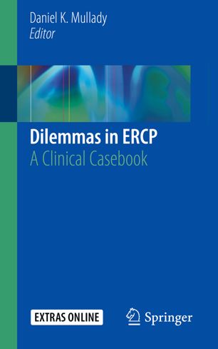 Dilemmas In Ercp A Clinical Casebook 1st Ed Daniel K Mullady