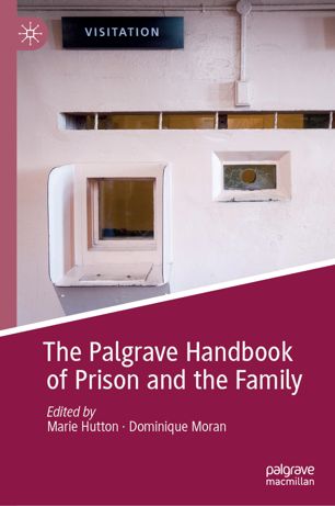 The Palgrave Handbook Of Prison And The Family 1st Ed Marie Hutton