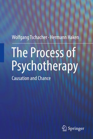 The Process Of Psychotherapy Causation And Chance 1st Ed Wolfgang Tschacher