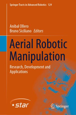 Aerial Robotic Manipulation Research Development And Applications 1st Ed Anibal Ollero