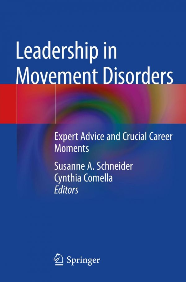 Leadership In Movement Disorders Expert Advice And Crucial Career Moments 1st Ed Susanne A Schneider