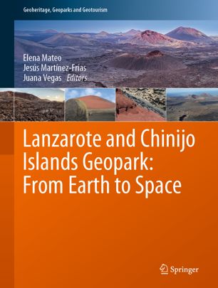 Lanzarote And Chinijo Islands Geopark From Earth To Space 1st Ed Elena Mateo