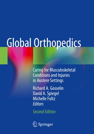 Global Orthopedics Caring For Musculoskeletal Conditions And Injuries In Austere Settings 2nd Edition Richard A Gosselin