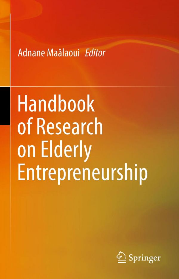 Handbook Of Research On Elderly Entrepreneurship 1st Ed Adnane Malaoui