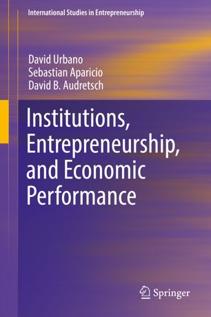 Institutions Entrepreneurship And Economic Performance 1st Ed David Urbano
