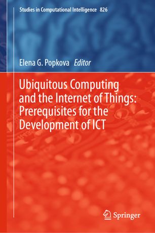 Ubiquitous Computing And The Internet Of Things Prerequisites For The Development Of Ict 1st Ed Elena G Popkova