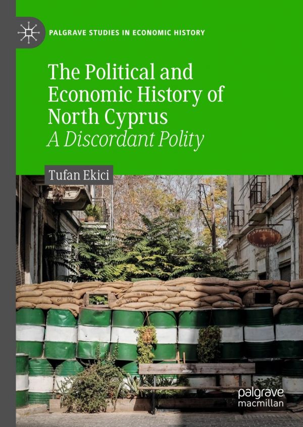 The Political And Economic History Of North Cyprus A Discordant Polity 1st Ed Tufan Ekici