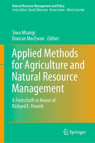 Applied Methods For Agriculture And Natural Resource Management A Festschrift In Honor Of Richard E Howitt 1st Ed Siwa Msangi
