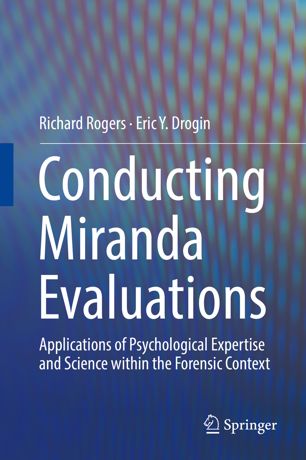 Conducting Miranda Evaluations Applications Of Psychological Expertise And Science Within The Forensic Context 1st Ed Richard Rogers