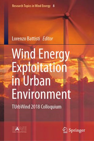 Wind Energy Exploitation In Urban Environment Turbwind 2018 Colloquium 1st Ed Lorenzo Battisti