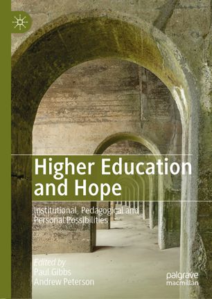 Higher Education And Hope Institutional Pedagogical And Personal Possibilities 1st Ed Paul Gibbs