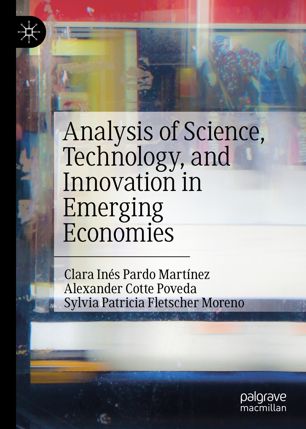 Analysis Of Science Technology And Innovation In Emerging Economies 1st Ed Clara Ins Pardo Martnez