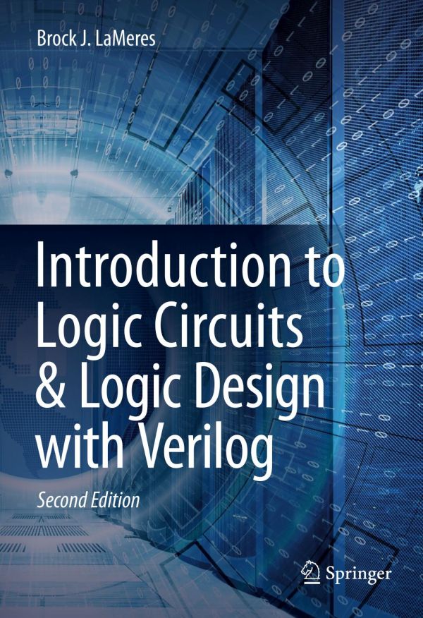 Introduction To Logic Circuits Logic Design With Verilog 2nd Ed Brock J Lameres