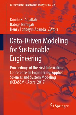 Datadriven Modeling For Sustainable Engineering Proceedings Of The First International Conference On Engineering Applied Sciences And System Modeling Iceassm Accra 2017 1st Ed Kondo H Adjallah