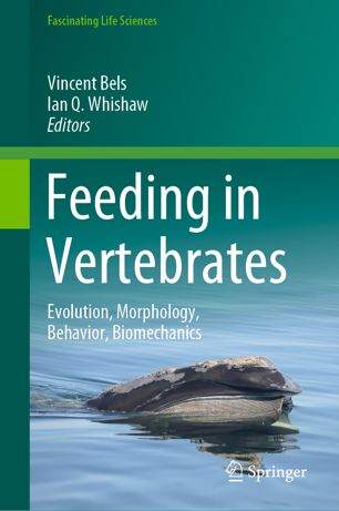 Feeding In Vertebrates Evolution Morphology Behavior Biomechanics 1st Ed Vincent Bels