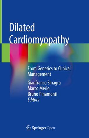 Dilated Cardiomyopathy From Genetics To Clinical Management 1st Ed Gianfranco Sinagra
