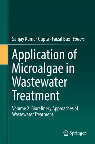 Application Of Microalgae In Wastewater Treatment Volume 2 Biorefinery Approaches Of Wastewater Treatment 1st Ed Sanjay Kumar Gupta