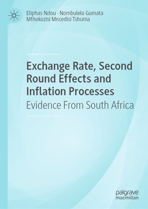 Exchange Rate Second Round Effects And Inflation Processes Evidence From South Africa 1st Ed Eliphas Ndou
