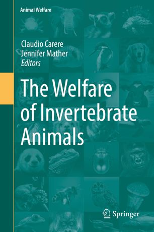 The Welfare Of Invertebrate Animals 1st Ed Claudio Carere Jennifer Mather