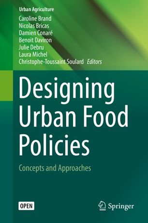 Designing Urban Food Policies Concepts And Approaches 1st Ed Caroline Brand