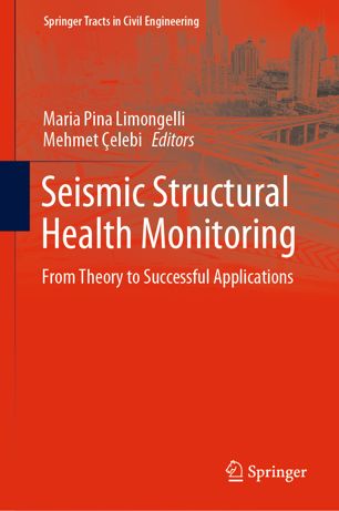 Seismic Structural Health Monitoring From Theory To Successful Applications 1st Ed Maria Pina Limongelli