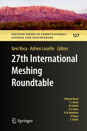 27th International Meshing Roundtable 1st Ed Xevi Roca Adrien Loseille