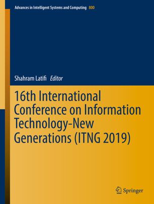 16th International Conference On Information Technologynew Generations Itng 2019 1st Ed Shahram Latifi