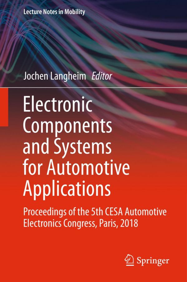 Electronic Components And Systems For Automotive Applications Proceedings Of The 5th Cesa Automotive Electronics Congress Paris 2018 1st Ed Jochen Langheim