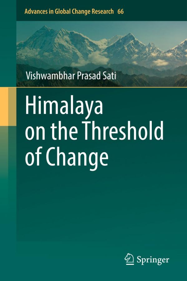 Himalaya On The Threshold Of Change 1st Ed Vishwambhar Prasad Sati