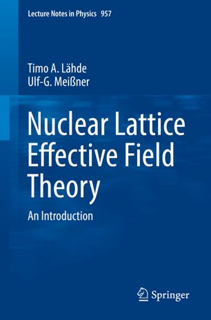 Nuclear Lattice Effective Field Theory An Introduction 1st Ed Timo A Lhde