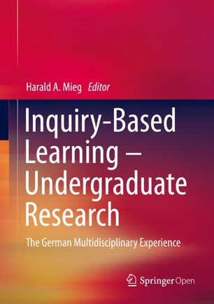 Inquirybased Learning Undergraduate Research The German Multidisciplinary Experience 1st Ed Harald A Mieg