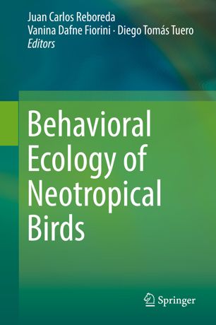 Behavioral Ecology Of Neotropical Birds 1st Ed Juan Carlos Reboreda