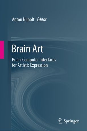 Brain Art Braincomputer Interfaces For Artistic Expression 1st Ed Anton Nijholt