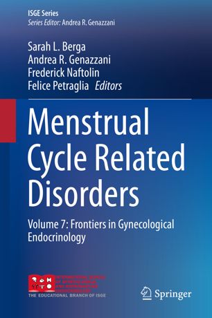 Menstrual Cycle Related Disorders Volume 7 Frontiers In Gynecological Endocrinology 1st Ed Sarah L Berga