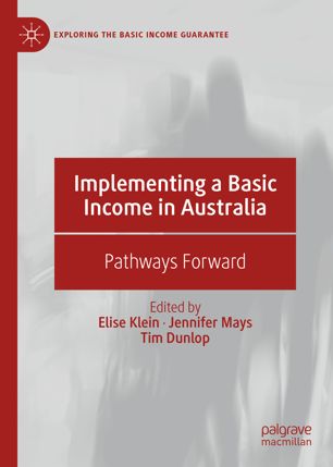 Implementing A Basic Income In Australia Pathways Forward 1st Ed Elise Klein