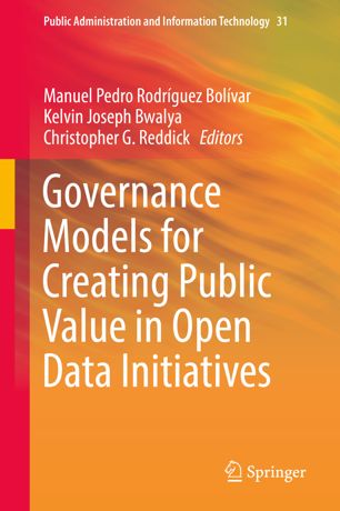 Governance Models For Creating Public Value In Open Data Initiatives 1st Ed Manuel Pedro Rodrguez Bolvar