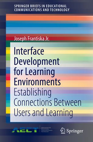 Interface Development For Learning Environments Establishing Connections Between Users And Learning 1st Ed Joseph Frantiska Jr