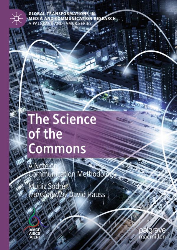 The Science Of The Commons A Note On Communication Methodology 1st Ed Muniz Sodr