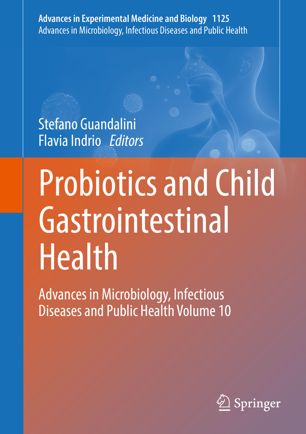 Probiotics And Child Gastrointestinal Health Advances In Microbiology Infectious Diseases And Public Health Volume 10 1st Ed Stefano Guandalini
