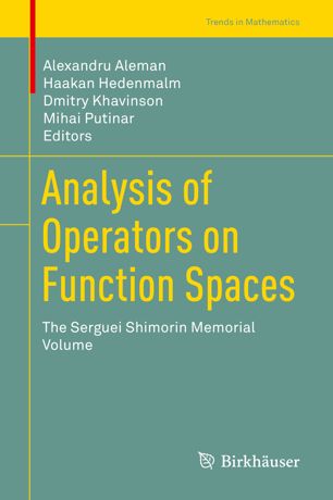 Analysis Of Operators On Function Spaces The Serguei Shimorin Memorial Volume 1st Ed Alexandru Aleman