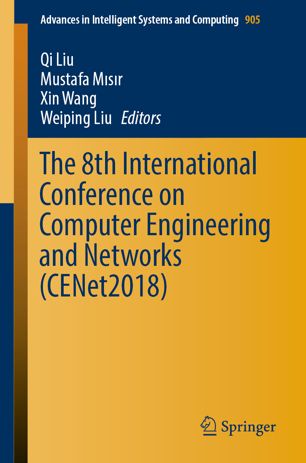 The 8th International Conference On Computer Engineering And Networks Cenet2018 1st Ed Qi Liu