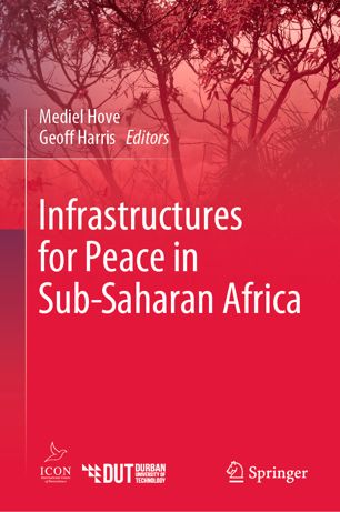 Infrastructures For Peace In Subsaharan Africa 1st Ed Mediel Hove