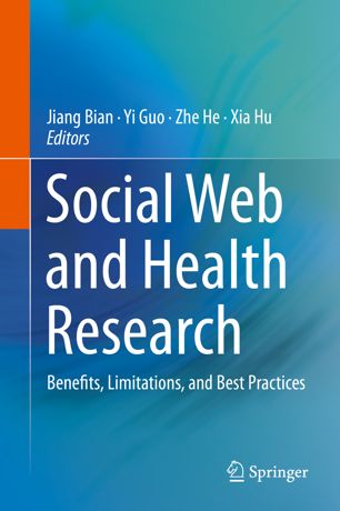Social Web And Health Research Benefits Limitations And Best Practices 1st Ed Jiang Bian