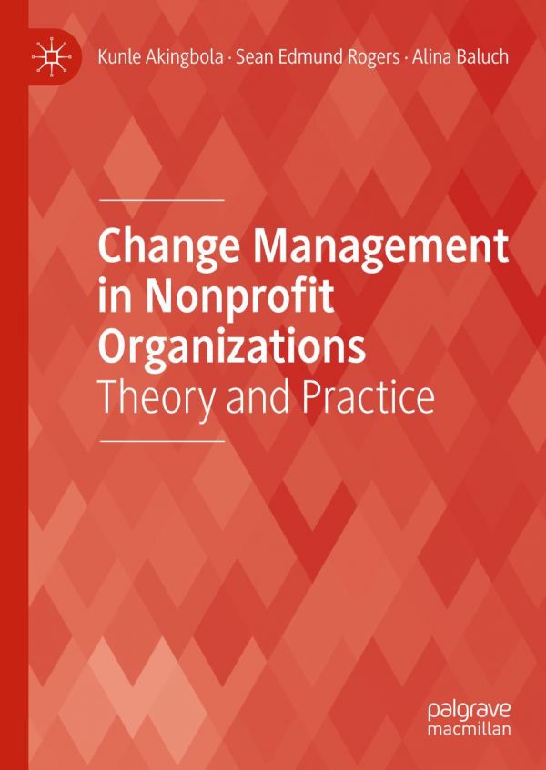 Change Management In Nonprofit Organizations Theory And Practice 1st Ed Kunle Akingbola