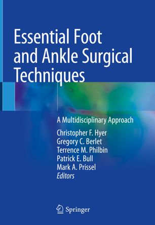 Essential Foot And Ankle Surgical Techniques A Multidisciplinary Approach 1st Ed Christopher F Hyer