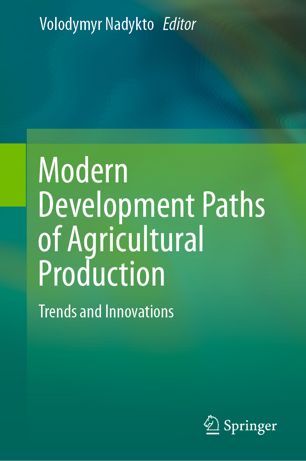 Modern Development Paths Of Agricultural Production Trends And Innovations 1st Ed Volodymyr Nadykto