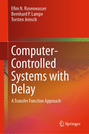 Computercontrolled Systems With Delay A Transfer Function Approach 1st Ed Efim N Rosenwasser