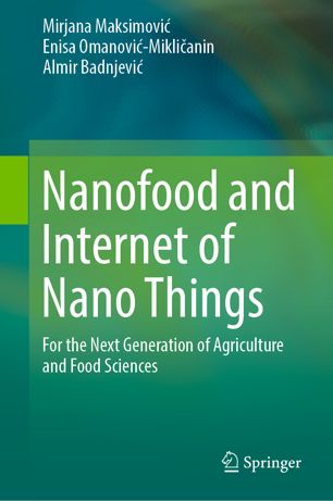 Nanofood And Internet Of Nano Things For The Next Generation Of Agriculture And Food Sciences 1st Ed Mirjana Maksimovi